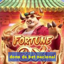 dono da bet nacional